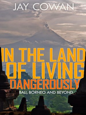 cover image of In the Land of Living Dangerously